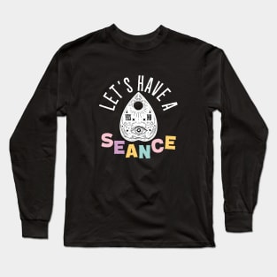 Let's Have a Seance! Spirit Board Planchette Long Sleeve T-Shirt